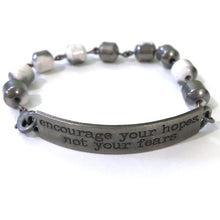 Load image into Gallery viewer, Encourage Your Hope Not Your Fears Quote Bracelet // Motivational Gift