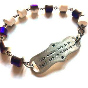 You Would Have to Be Half Mad to Dream Me Up Quote Bracelet // Inspirational Bracelet // Perfect Gift for Book Lover // Alice and Wonderland Inspired